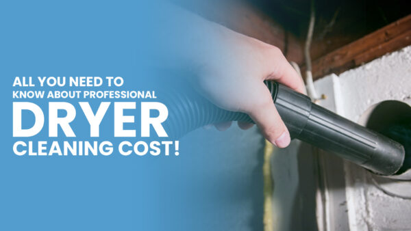 Professional Dryer Cleaning Cost